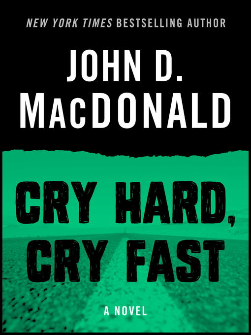 Title details for Cry Hard, Cry Fast by John D. MacDonald - Available